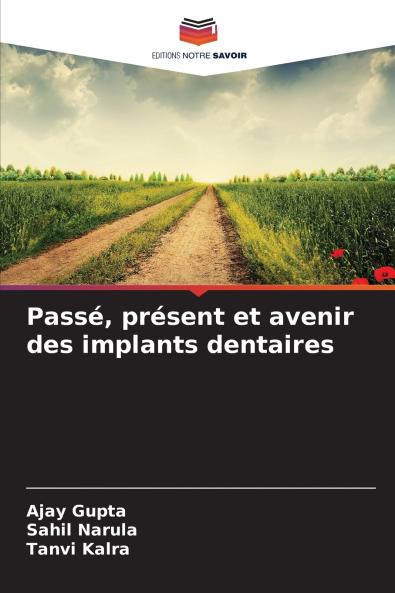 Passé présent et avenir des implants dentaires