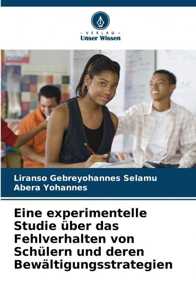 Eine experimentelle Studie über das Fehlverhalten von Schülern und deren Bewältigungsstrategien