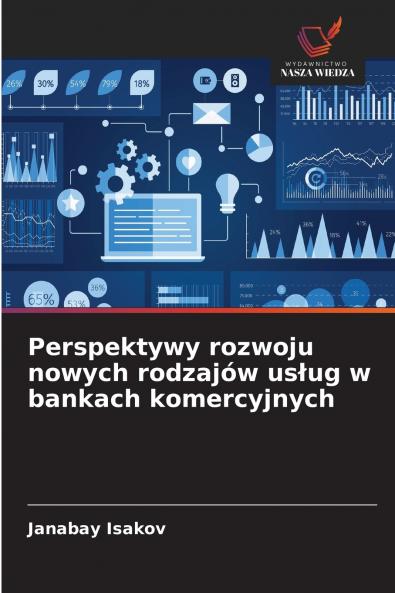 Perspektywy rozwoju nowych rodzajów usług w bankach komercyjnych