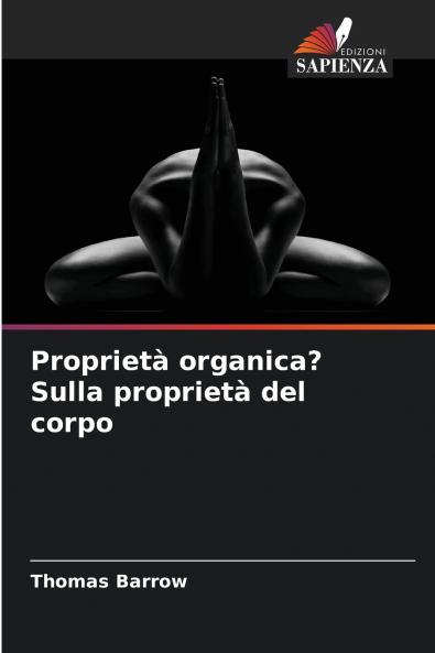 Proprietà organica? Sulla proprietà del corpo