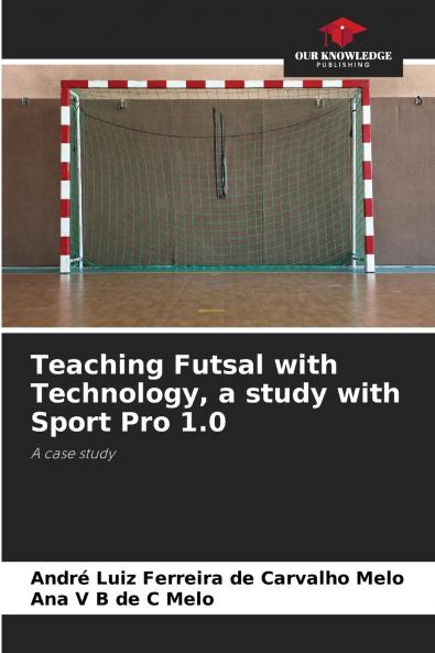 Teaching Futsal with Technology a study with Sport Pro 1.0