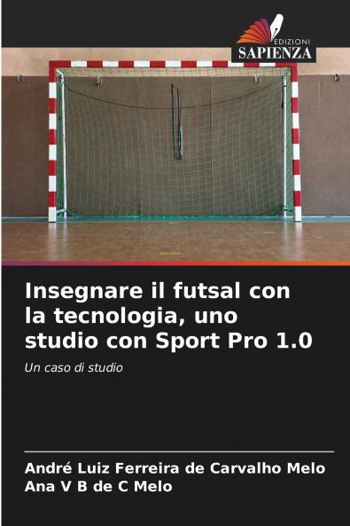 Insegnare il futsal con la tecnologia uno studio con Sport Pro 1.0