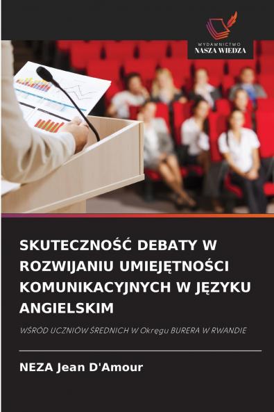 SKUTECZNOŚĆ DEBATY W ROZWIJANIU UMIEJĘTNOŚCI KOMUNIKACYJNYCH W JĘZYKU ANGIELSKIM