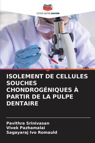 ISOLEMENT DE CELLULES SOUCHES CHONDROGÉNIQUES À PARTIR DE LA PULPE DENTAIRE