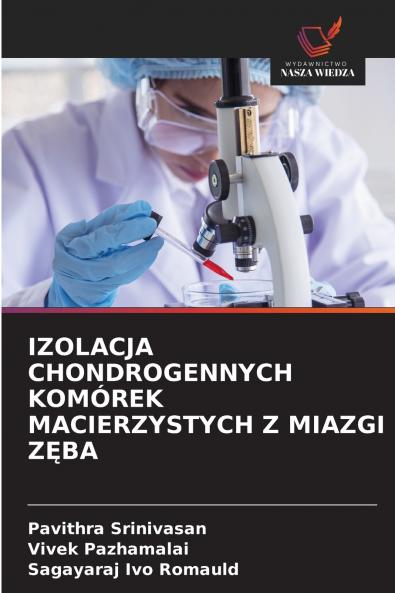 IZOLACJA CHONDROGENNYCH KOMÓREK MACIERZYSTYCH Z MIAZGI ZĘBA