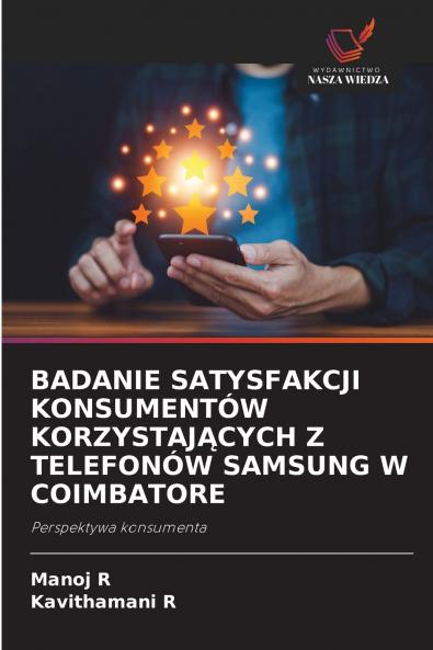BADANIE SATYSFAKCJI KONSUMENTÓW KORZYSTAJĄCYCH Z TELEFONÓW SAMSUNG W COIMBATORE