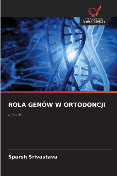 ROLA GENÓW W ORTODONCJI