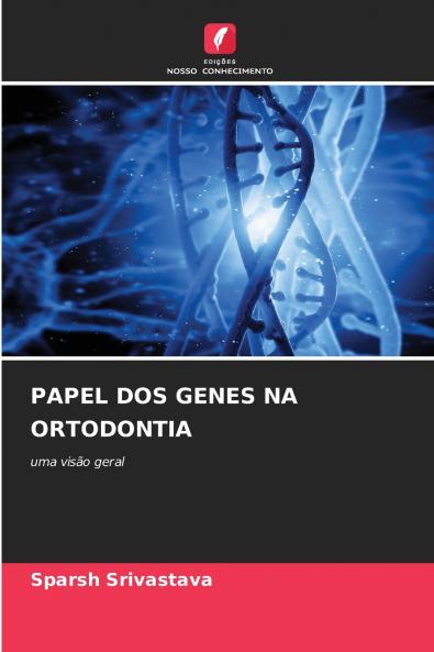 PAPEL DOS GENES NA ORTODONTIA