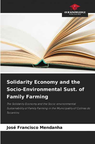 Solidarity Economy and the Socio-Environmental Sust. of Family Farming