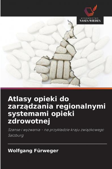 Atlasy opieki do zarz?dzania regionalnymi systemami opieki zdrowotnej
