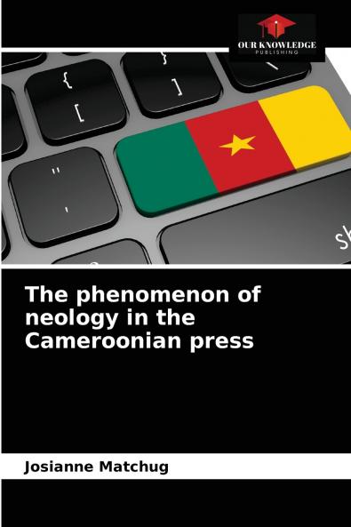 The phenomenon of neology in the Cameroonian press