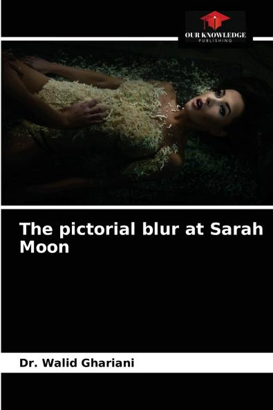 The pictorial blur at Sarah Moon