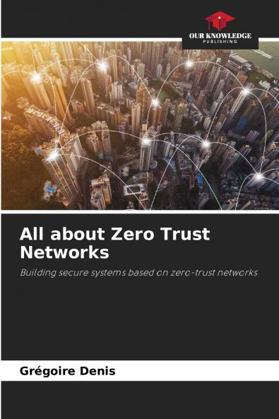 All about Zero Trust Networks