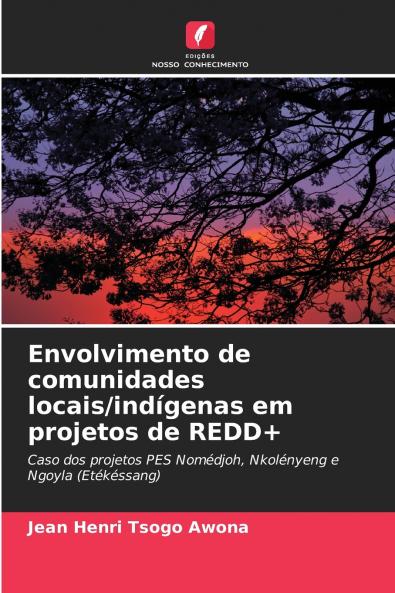 Envolvimento de comunidades locais/indígenas em projetos de REDD+
