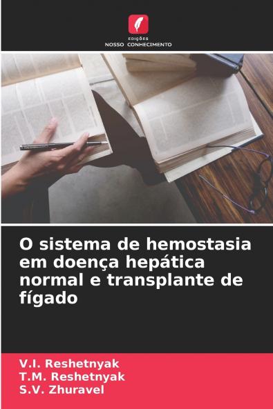 O sistema de hemostasia em doença hepática normal e transplante de fígado