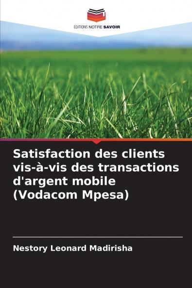 Satisfaction des clients vis-à-vis des transactions d'argent mobile (Vodacom Mpesa)