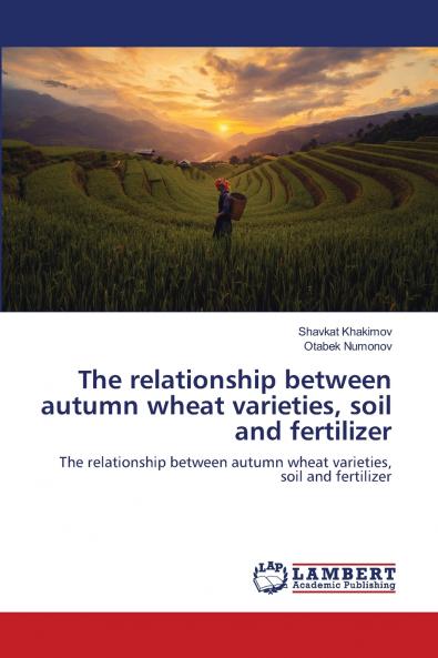 The relationship between autumn wheat varieties soil and fertilizer