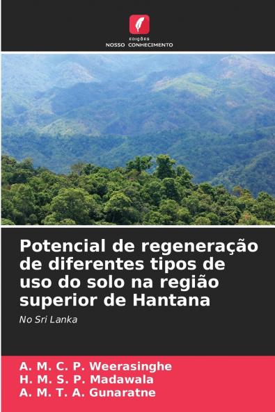 Potencial de regeneração de diferentes tipos de uso do solo na região superior de Hantana