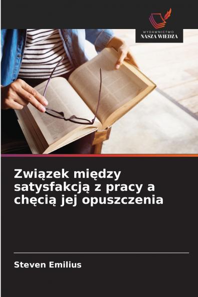 Związek między satysfakcją z pracy a chęcią jej opuszczenia