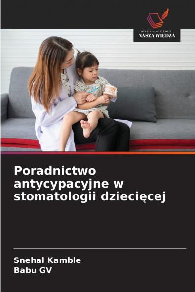 Poradnictwo antycypacyjne w stomatologii dziecięcej