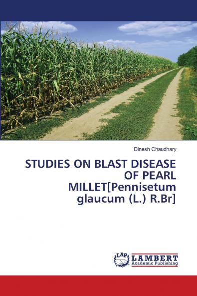 STUDIES ON BLAST DISEASE OF PEARL MILLET[Pennisetum glaucum (L.) R.Br]