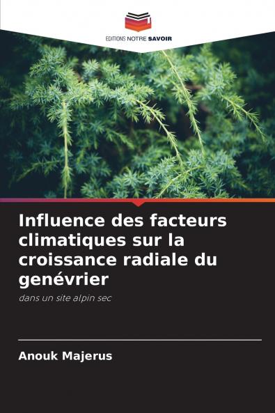 Influence des facteurs climatiques sur la croissance radiale du genévrier