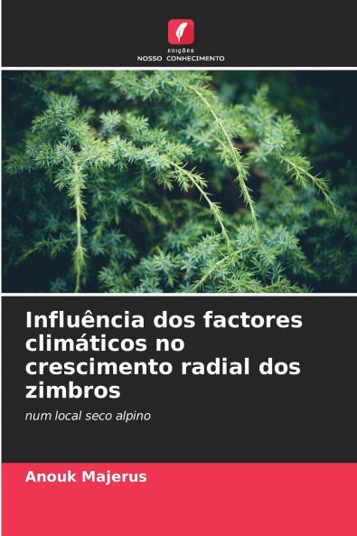 Influência dos factores climáticos no crescimento radial dos zimbros