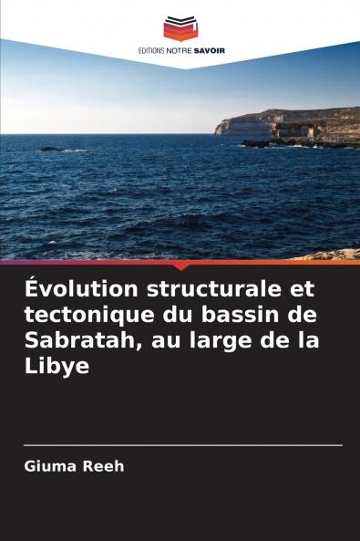 Évolution structurale et tectonique du bassin de Sabratah au large de la Libye