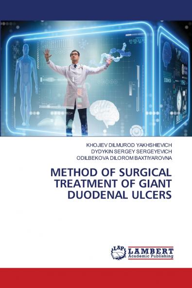 METHOD OF SURGICAL TREATMENT OF GIANT DUODENAL ULCERS