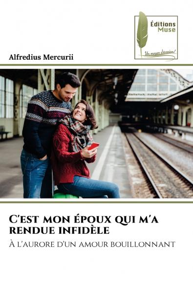 C'est mon époux qui m'a rendue infidèle