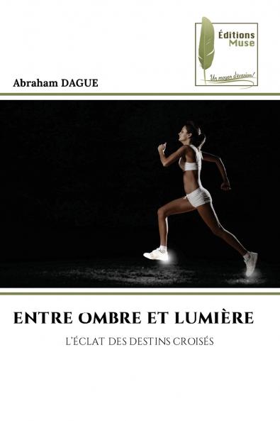 ENTRE OMBRE ET LUMIÈRE