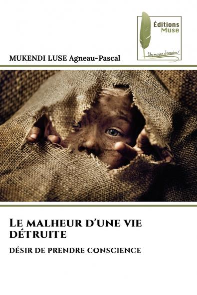 Le malheur d'une vie détruite