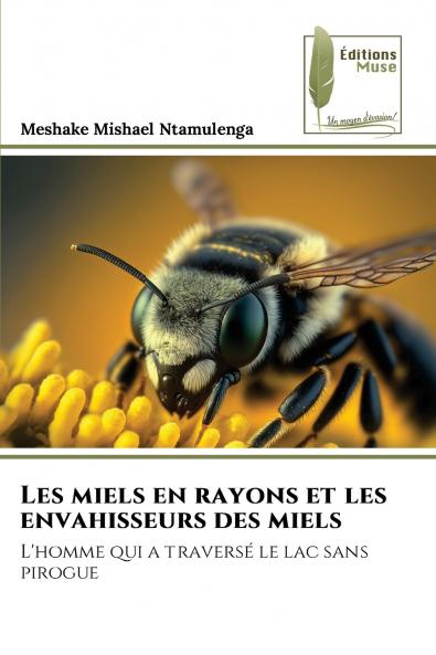 Les miels en rayons et les envahisseurs des miels