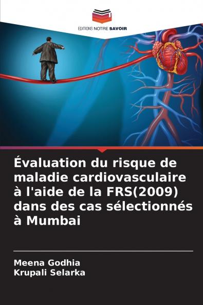 Évaluation du risque de maladie cardiovasculaire à l'aide de la FRS(2009) dans des cas sélectionnés à Mumbai