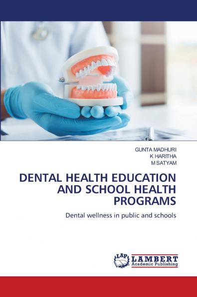 DENTAL HEALTH EDUCATION AND SCHOOL HEALTH PROGRAMS