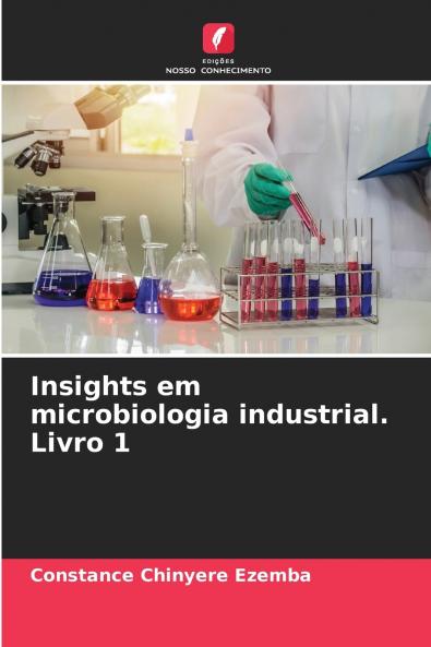 Insights em microbiologia industrial. Livro 1