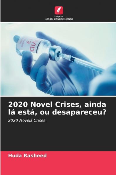 2020 Novel Crises ainda lá está ou desapareceu?