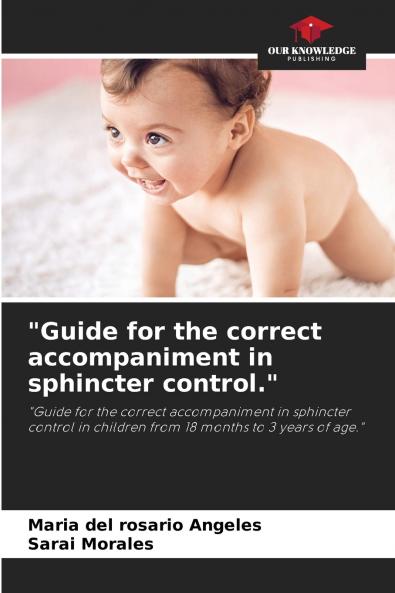 Guide for the correct accompaniment in sphincter control.