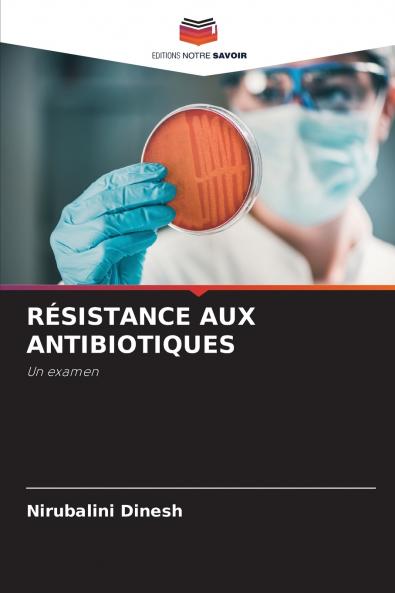 RÉSISTANCE AUX ANTIBIOTIQUES