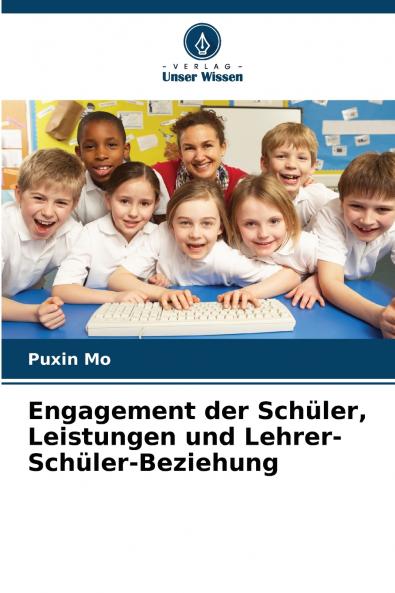Engagement der Schüler Leistungen und Lehrer-Schüler-Beziehung