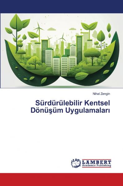 Sürdürülebilir Kentsel Dönü?üm Uygulamalar?