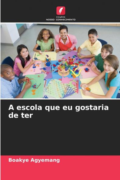 A escola que eu gostaria de ter