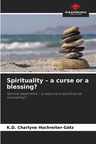 Spirituality - a curse or a blessing?