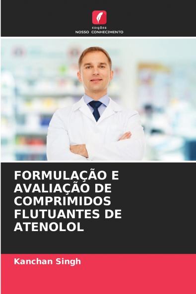 FORMULAÇÃO E AVALIAÇÃO DE COMPRIMIDOS FLUTUANTES DE ATENOLOL