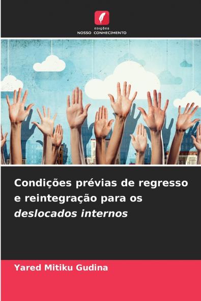 Condições prévias de regresso e reintegração para os deslocados internos
