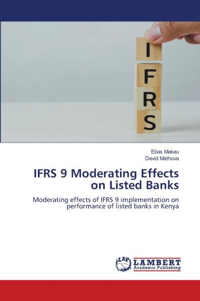 IFRS 9 Moderating Effects on Listed Banks