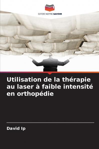Utilisation de la thérapie au laser à faible intensité en orthopédie