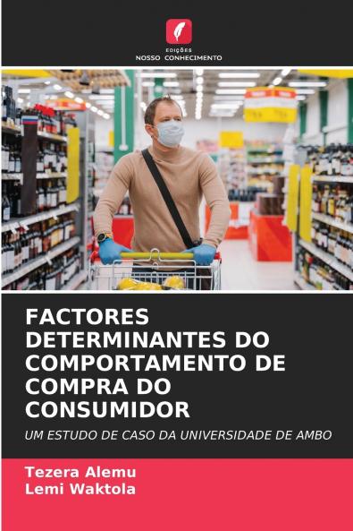 FACTORES DETERMINANTES DO COMPORTAMENTO DE COMPRA DO CONSUMIDOR