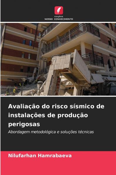 Avaliação do risco sísmico de instalações de produção perigosas