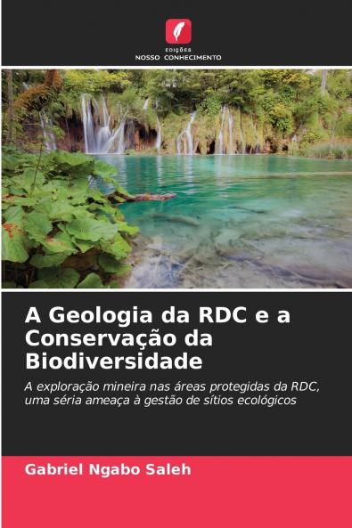 A Geologia da RDC e a Conservação da Biodiversidade